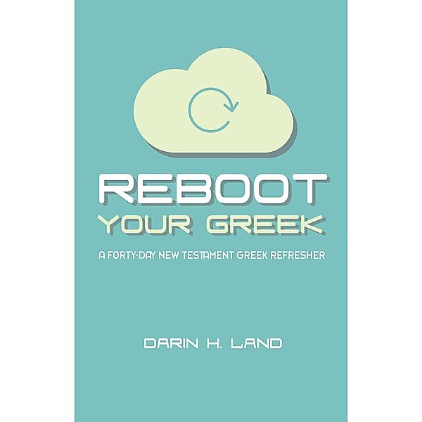Reboot Your Greek, Darin H. Land