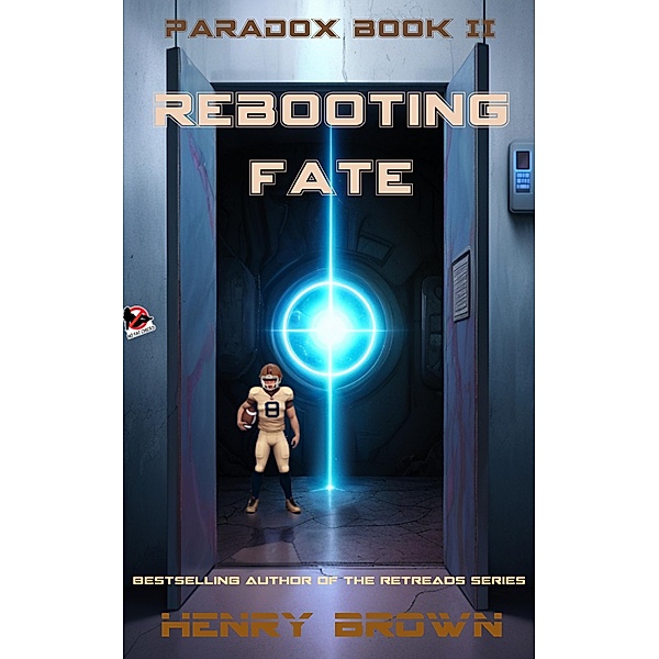 Rebooting Fate (Paradox, #2) / Paradox, Henry Brown