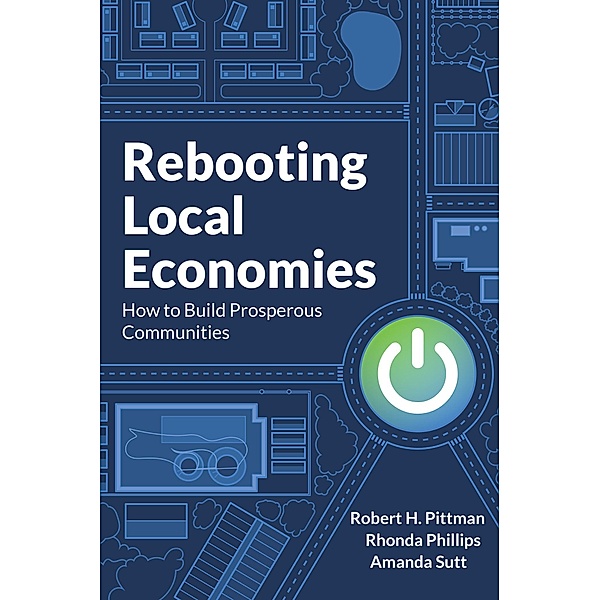 Rebooting Local Economies, Robert H. Pittman, Rhonda Phillips, Amanda Sutt