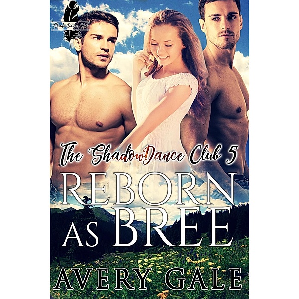 Reborn as Bree (The ShadowDance Club, #5), Avery Gale