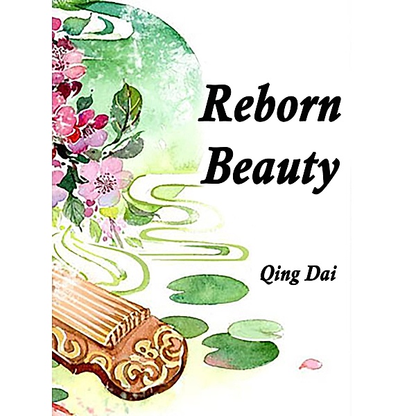 Reborn Beauty / Funstory, Qing Dai