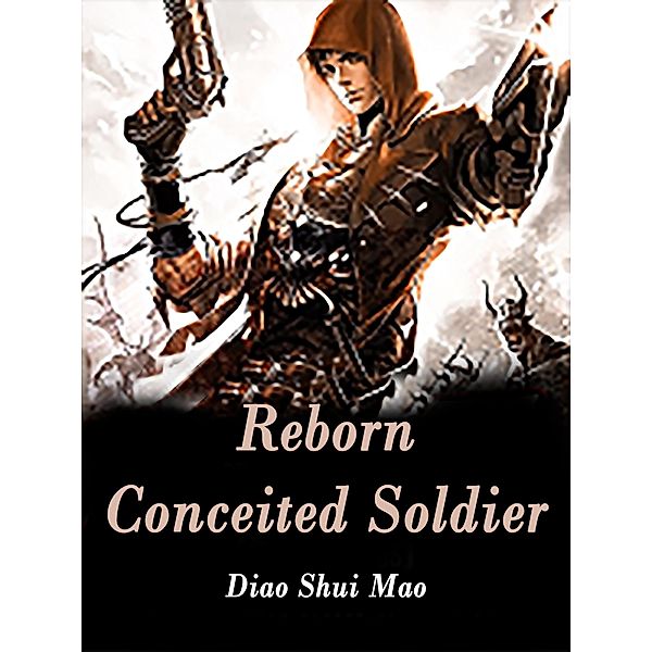 Reborn Conceited Soldier / Funstory, Diao ShuiMao