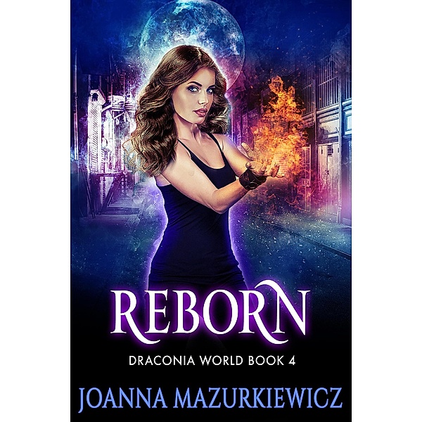 Reborn (Draconia World, #4) / Draconia World, Joanna Mazurkiewicz