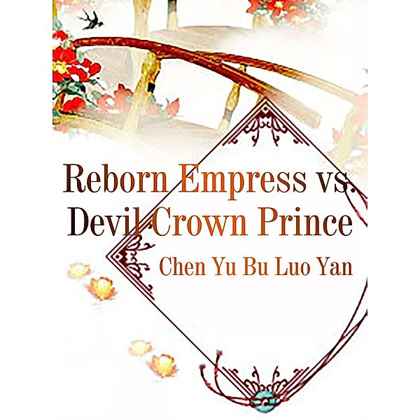 Reborn Empress vs. Devil Crown Prince, Chenyu Buluoyan