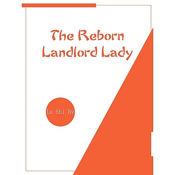 Reborn Landlord Lady / Funstory, Lu ShiNv