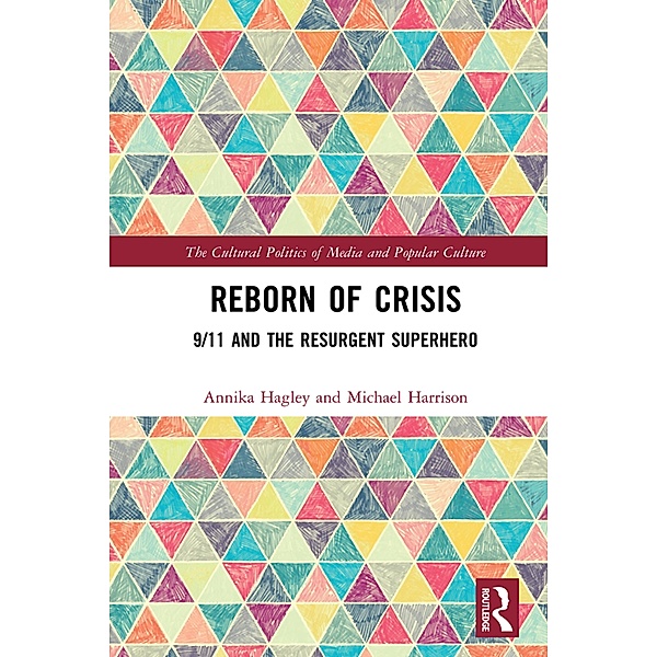 Reborn of Crisis / The Cultural Politics of Media and Popular Culture, Annika Hagley, Michael Harrison