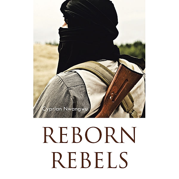 Reborn Rebels, Cyprian Nwangwu