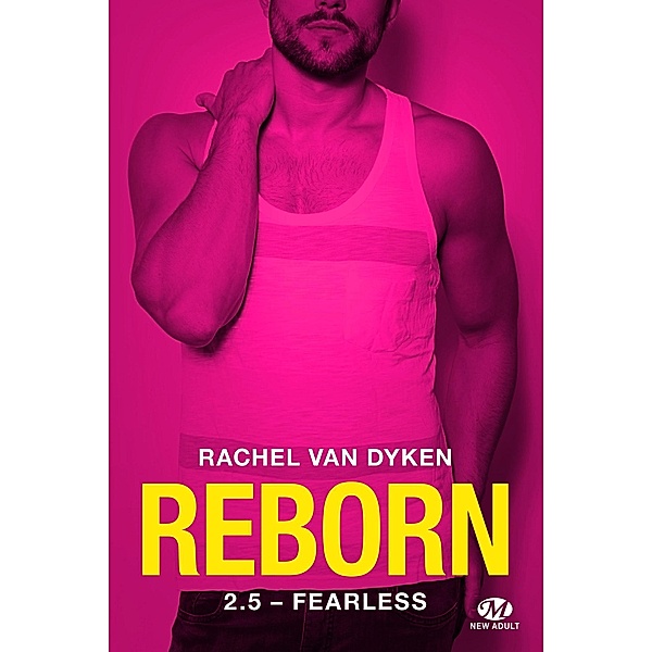 Reborn, T2.5 : Fearless / New Adult, Rachel Van Dyken