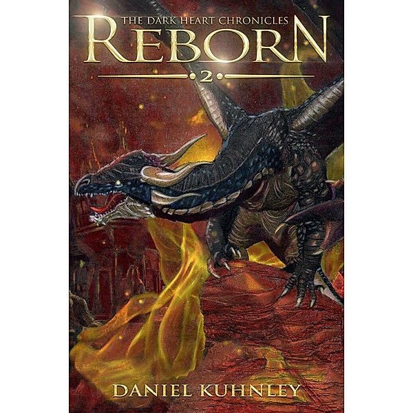 Reborn (The Dark Heart Chronicles, #2) / The Dark Heart Chronicles, Daniel Kuhnley