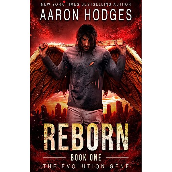 Reborn (The Evolution Gene, #1) / The Evolution Gene, Aaron Hodges