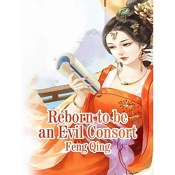 Reborn to be an Evil Consort / Funstory, Feng Qing