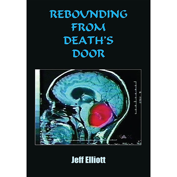 Rebounding from Death's Door, Jeff Elliott