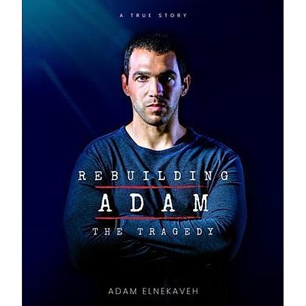 Rebuilding Adam, Adam Elnekaveh