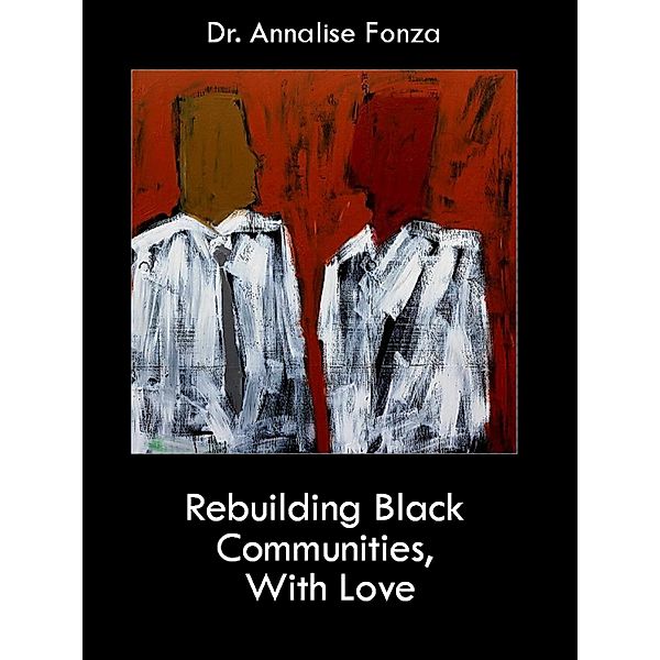 Rebuilding Black Communities, With Love, Annalise Fonza