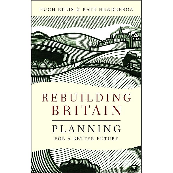 Rebuilding Britain, Hugh Ellis, Kate Henderson