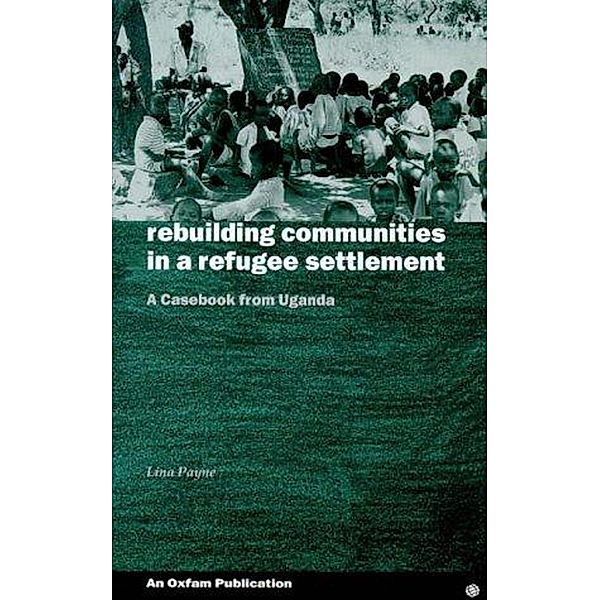 Rebuilding Communities in Refugee Settlements, Lina Payne