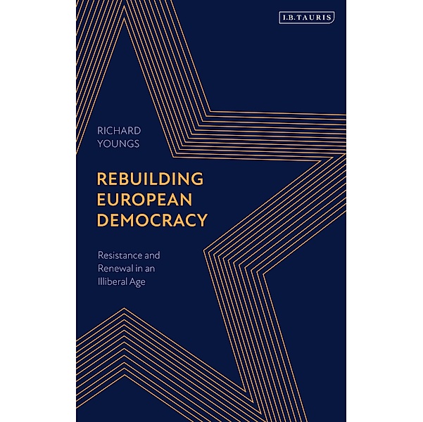 Rebuilding European Democracy, Richard Youngs