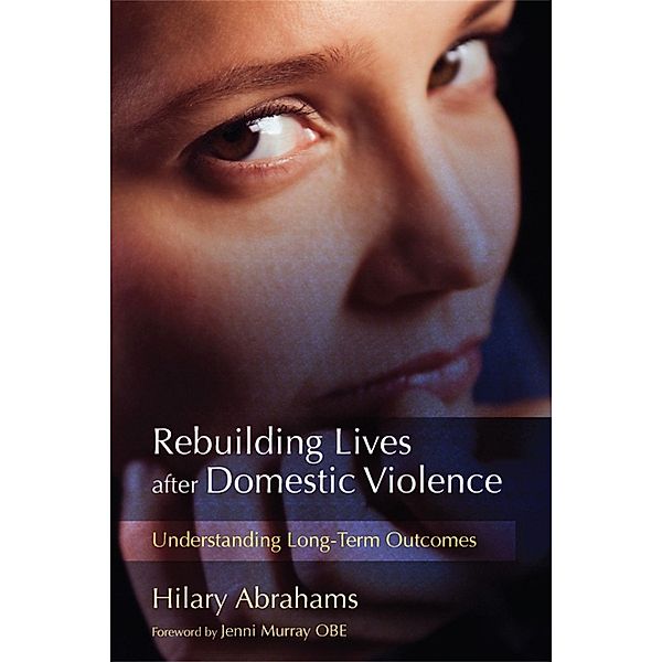 Rebuilding Lives after Domestic Violence, Hilary Abrahams