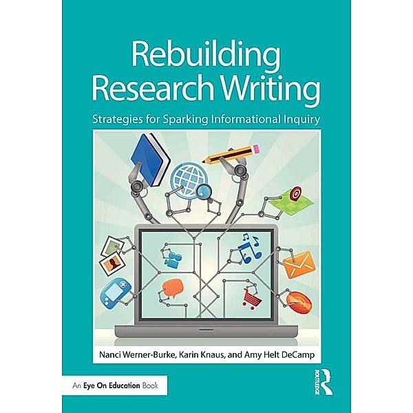 Rebuilding Research Writing, Nanci Werner-Burke, Karin Knaus, Amy Helt Decamp