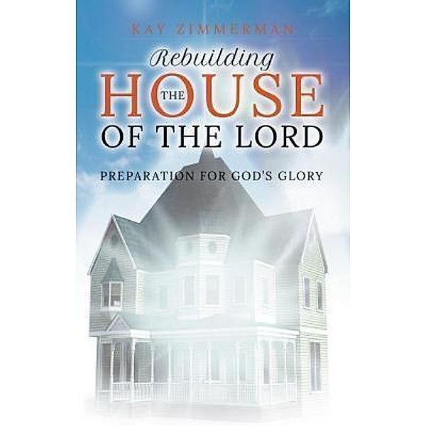 Rebuilding the House of the Lord / Stonewall Press, Kay Zimmerman