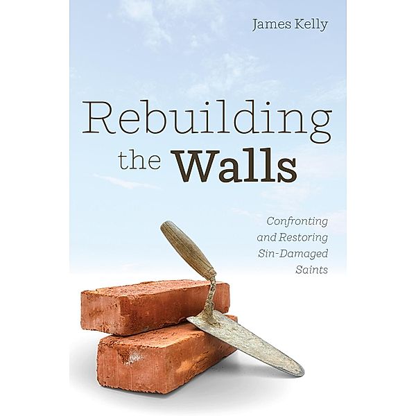 Rebuilding the Walls, James Kelly