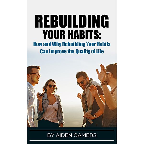 Rebuilding Your Habits, Aiden Gamers