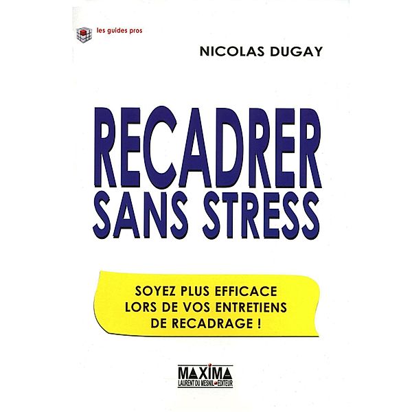 Recadrer sans stress / LES GUIDES PROS, Nicolas Dugay