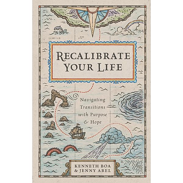 Recalibrate Your Life, Kenneth Boa, Jenny Abel