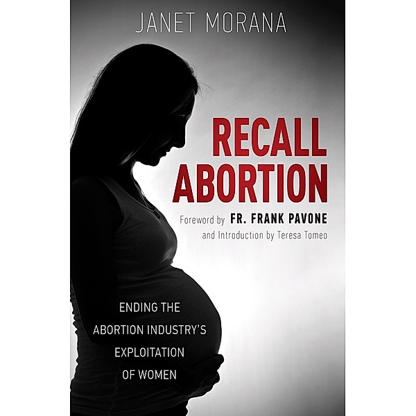 Recall Abortion / Saint Benedict Press, Janet Morana
