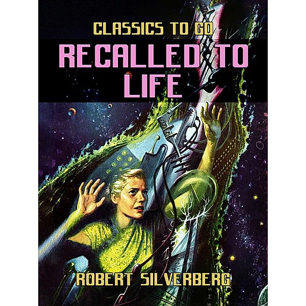 Recalled To Life, Robert Silverberg