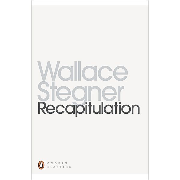 Recapitulation / Penguin Modern Classics, Wallace Stegner