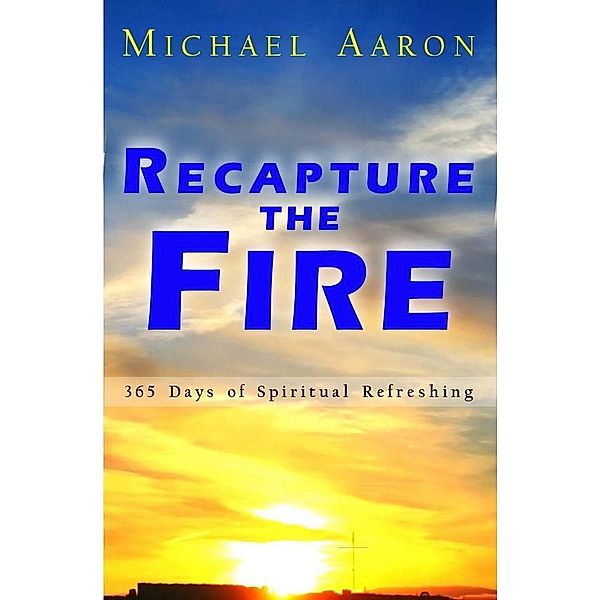 Recapture the Fire, Michael Aaron