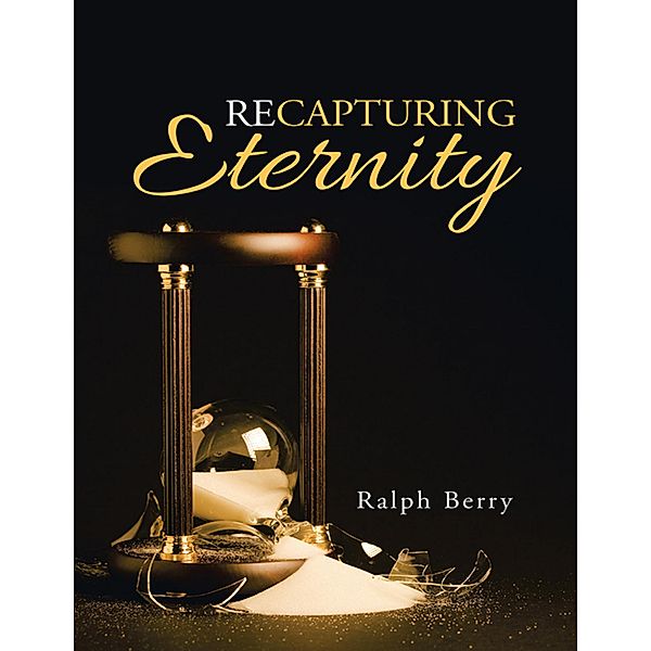 Recapturing Eternity, Ralph Berry