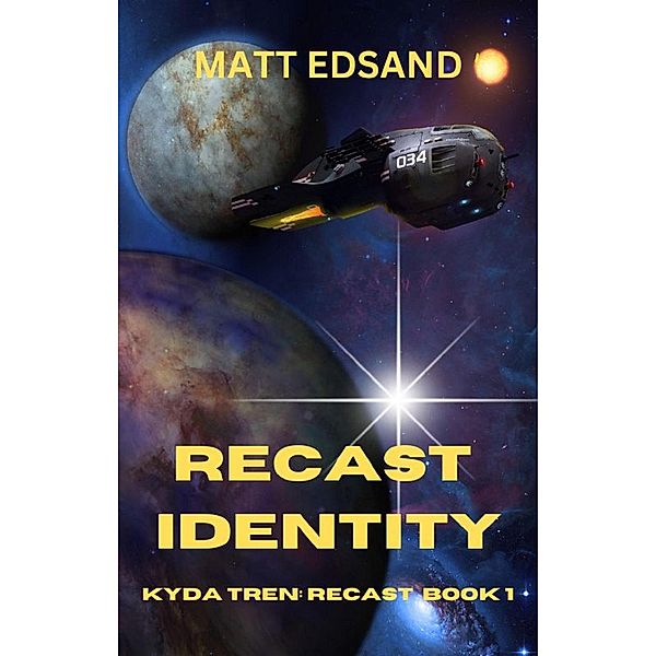Recast Identity: Kyda Tren Space Opera / Recast, Matt Edsand