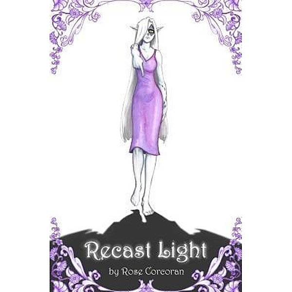 Recast Light / The Styx Trilogy Bd.3, Rose Corcoran