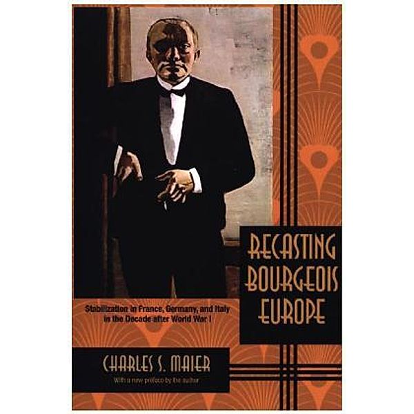 Recasting Bourgeois Europe, Charles S. Maier