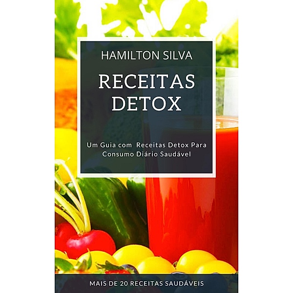 Receitas Detox / Dieta Detox, Hamilton Silva