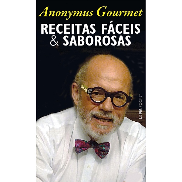 Receitas fáceis & saborosas (Anonymus Gourmet), José Antonio Pinheiro Machado
