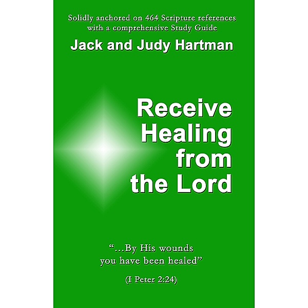 Receive Healing from the Lord / Lamplight Ministries, Inc., Jack Hartman