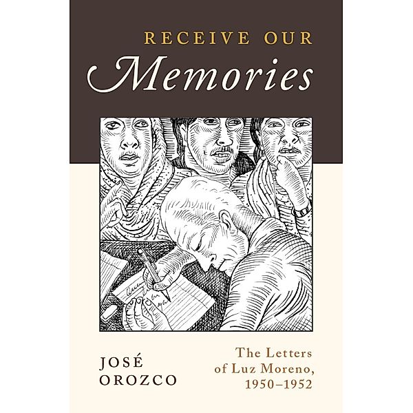 Receive Our Memories, Jos? Orozco