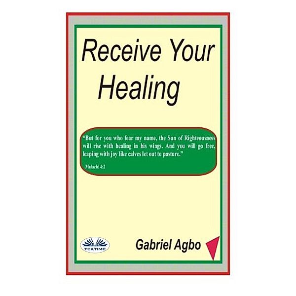 Receive Your Healing, Gabriel Agbo