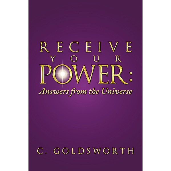 Receive Your Power:, C. Goldsworth