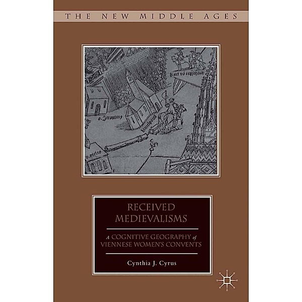 Received Medievalisms / The New Middle Ages, C. Cyrus