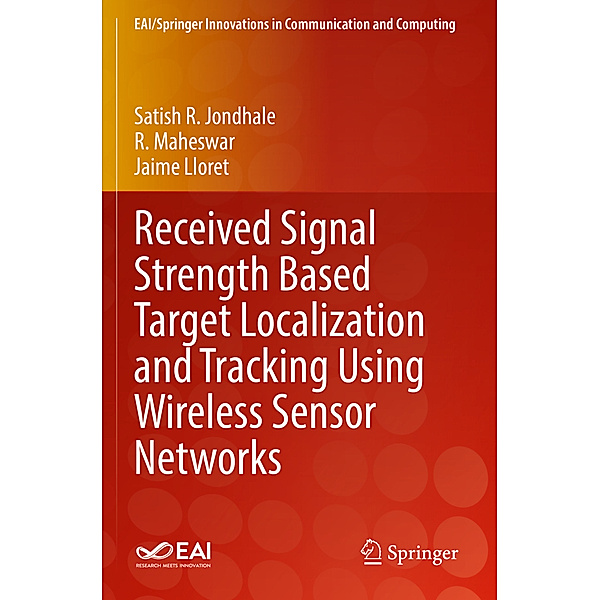 Received Signal Strength Based Target Localization and Tracking Using Wireless Sensor Networks, Satish R. Jondhale, R. Maheswar, Jaime Lloret