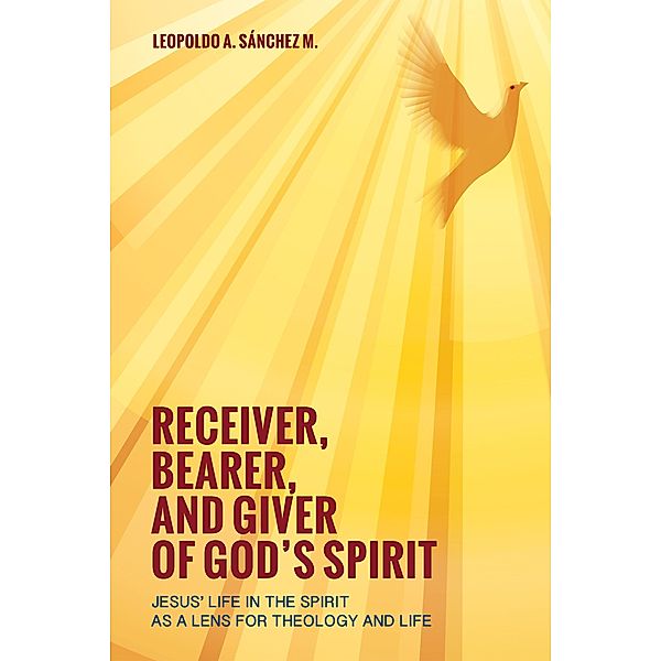 Receiver, Bearer, and Giver of God's Spirit, Leopoldo A. Sánchez