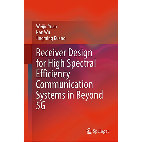 Receiver Design for High Spectral Efficiency Communication Systems in Beyond 5G, Weijie Yuan, Nan Wu, Jingming Kuang