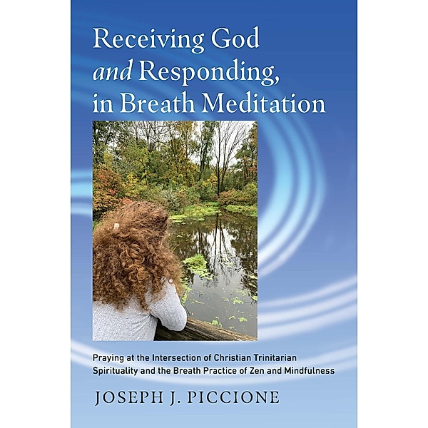 Receiving God and Responding, in Breath Meditation, Joseph J. Piccione