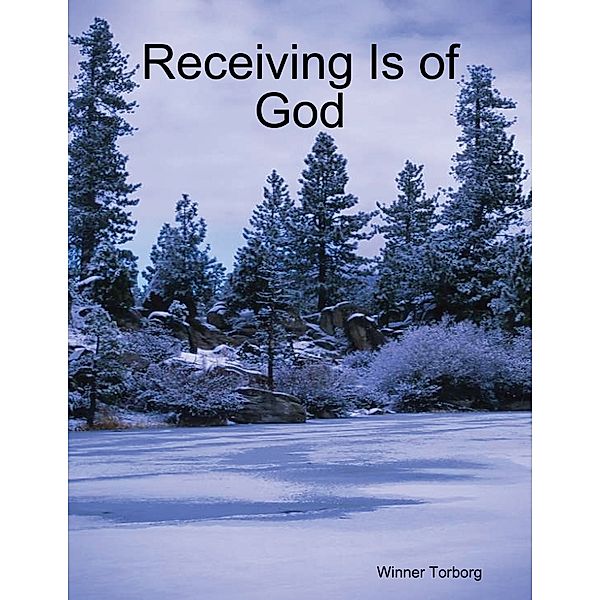 Receiving Is of God, Winner Torborg