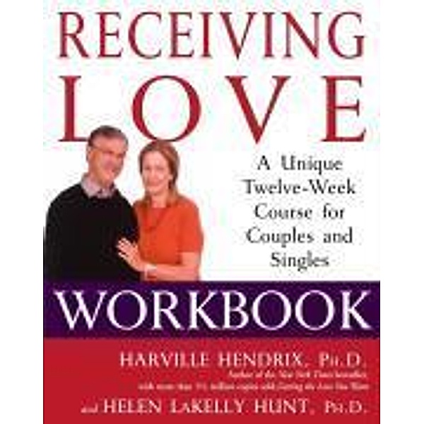 Receiving Love Workbook, Harville, PhD Hendrix, Helen, Ph. D. Hunt
