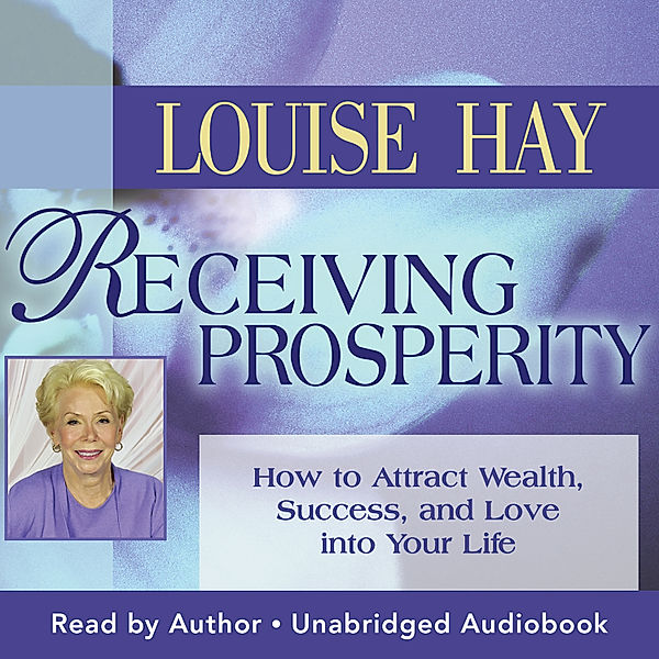 Receiving Prosperity, Louise Hay